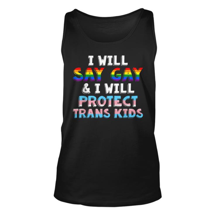 I Will Say Gay And I Will Protect Trans Kids Lgbt Gay Pride Tank Top