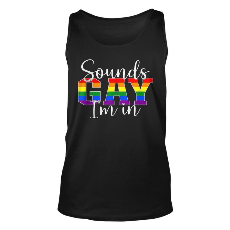 Sounds Gay Im In Lgbt Pride Lgbtq Flag Gay Pride Month Tank Top