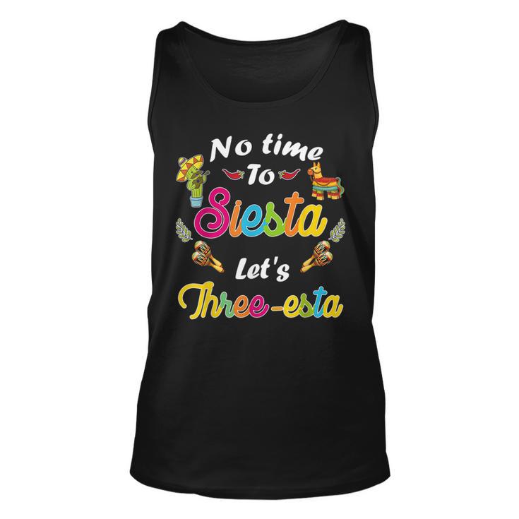 3 Year Old Mexican Fiesta No Time To Siesta Lets Three-Esta Unisex Tank Top