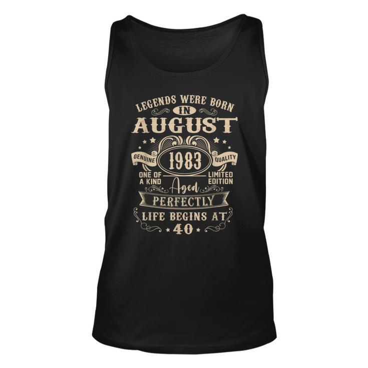 40Th Birthday Gift 40 Years Old Legends Born August 1983 Unisex Tank Top