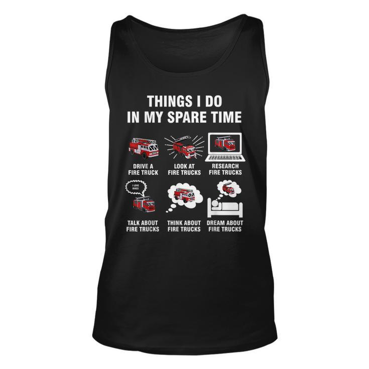 6 Things I Do In My Spare Time - Fire Truck Firefighter  Unisex Tank Top