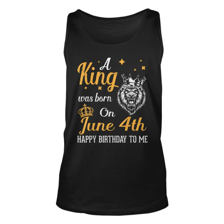 A King Was Born On June 4Th Happy Birthday To Me You Lions  Unisex Tank Top