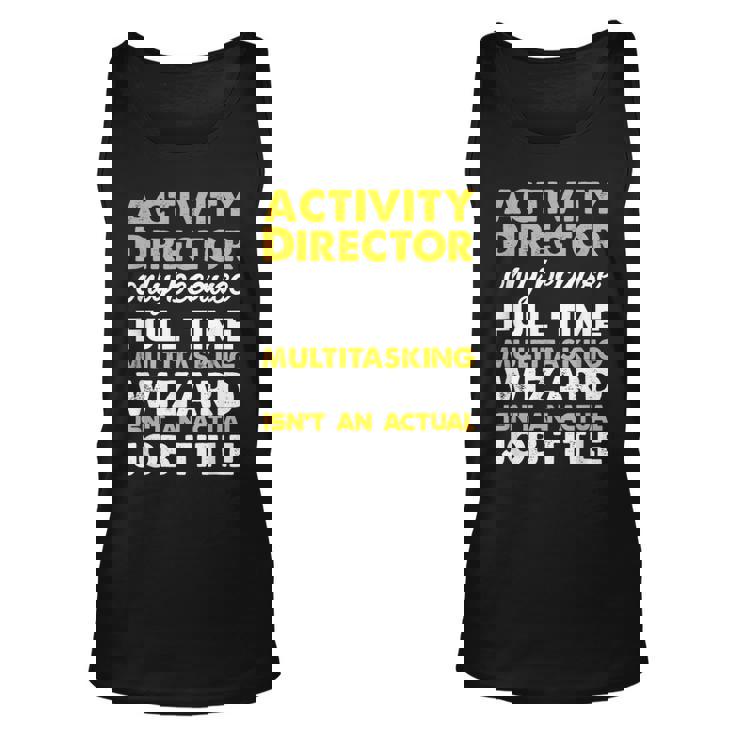 Activity Director Isnt An Actual Job Title Unisex Tank Top Activity Director Isnt An Actual Job Title Unisex Tank Top