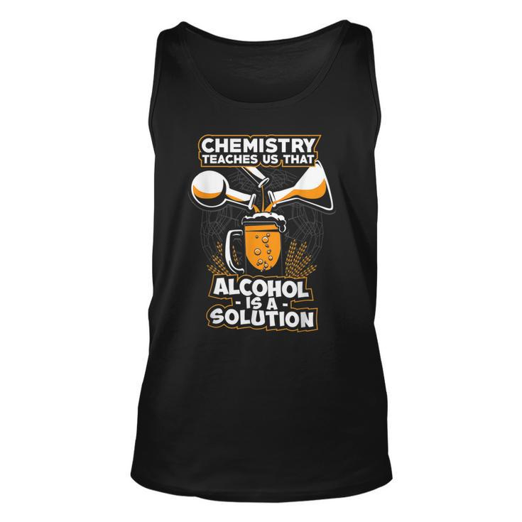 Alcohol Is A Solution Chemistry  Funny Chemistry  Unisex Tank Top