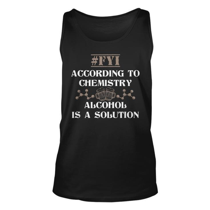 Alcohol Is A Solution Funny Joke Chemistry  Unisex Tank Top