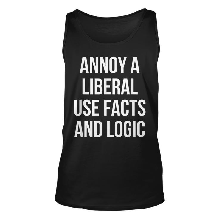 Annoy A Liberal Use Facts And Logic Political  Unisex Tank Top