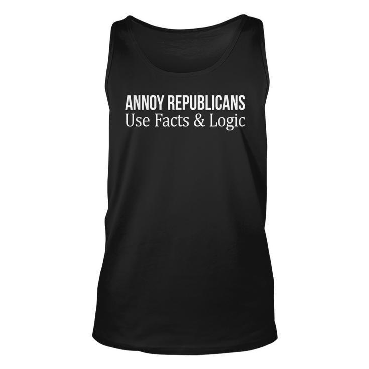 Annoy Republicans - Use Facts & Logic -  Unisex Tank Top