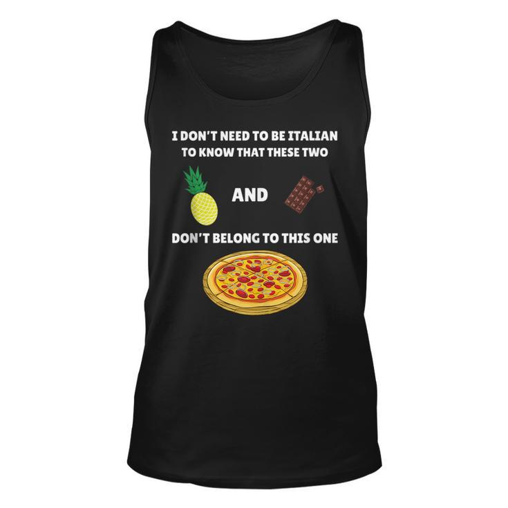 Anti Pineapple Pizza Meme I Dont Need To Be Italian To Know Tank Top