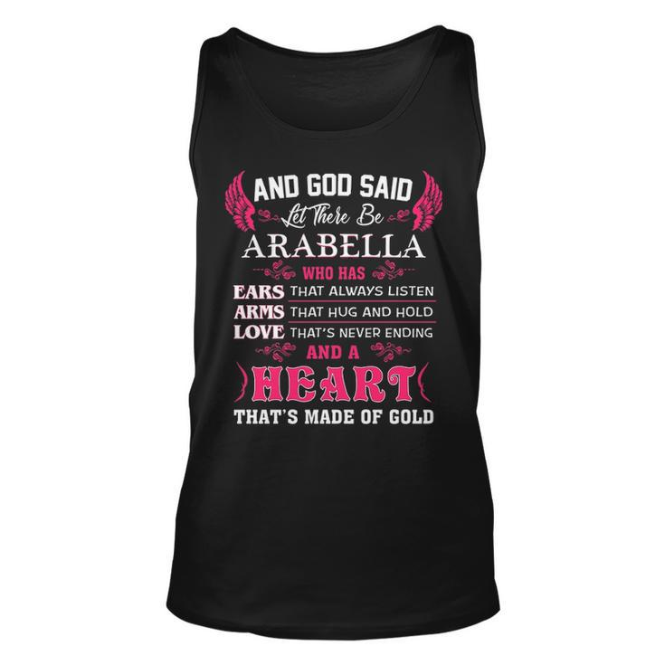 Arabella Name Gift And God Said Let There Be Arabella Unisex Tank Top