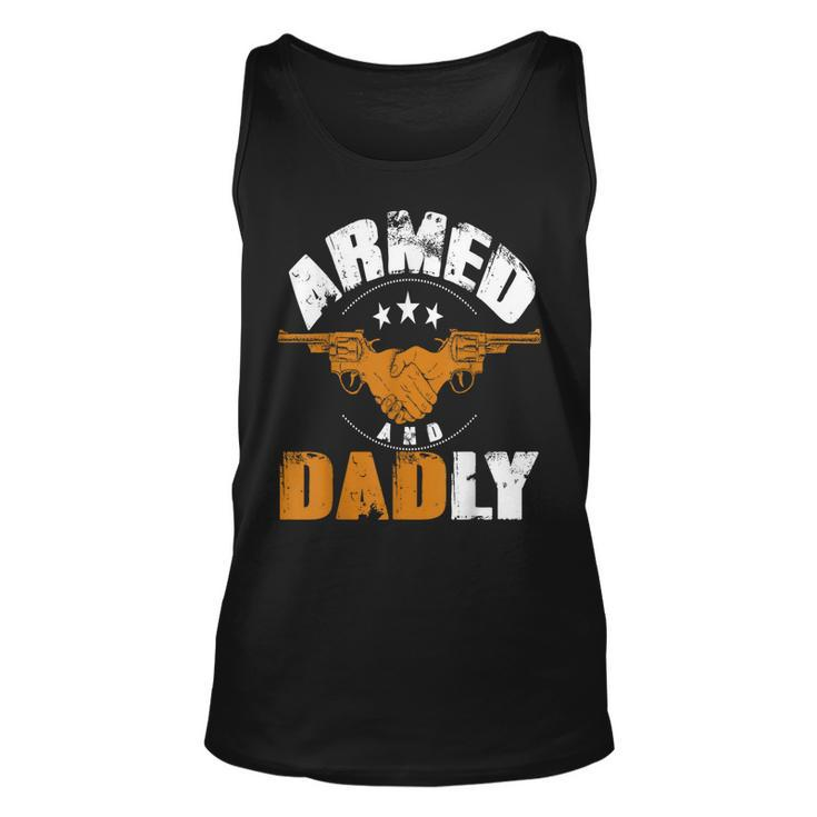 Armed And Dadly Funny Dad Father Unisex Tank Top
