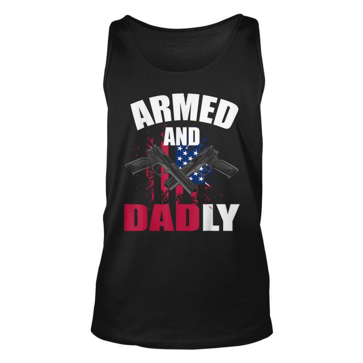 Armed And Dadly Funny Deadly Father For Fathers Day  Unisex Tank Top
