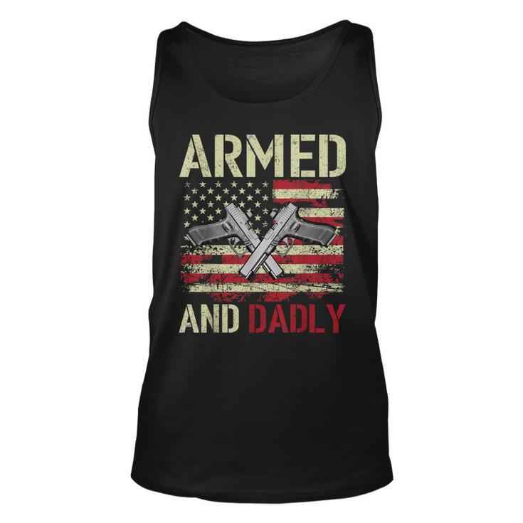 Armed And Dadly Funny Deadly Father For Fathers Day Veteran Unisex Tank Top