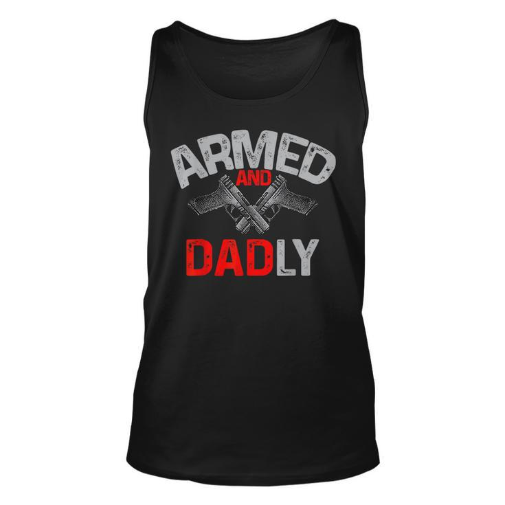 Men Armed And Dadly Deadly Father For Fathers Day Tank Top