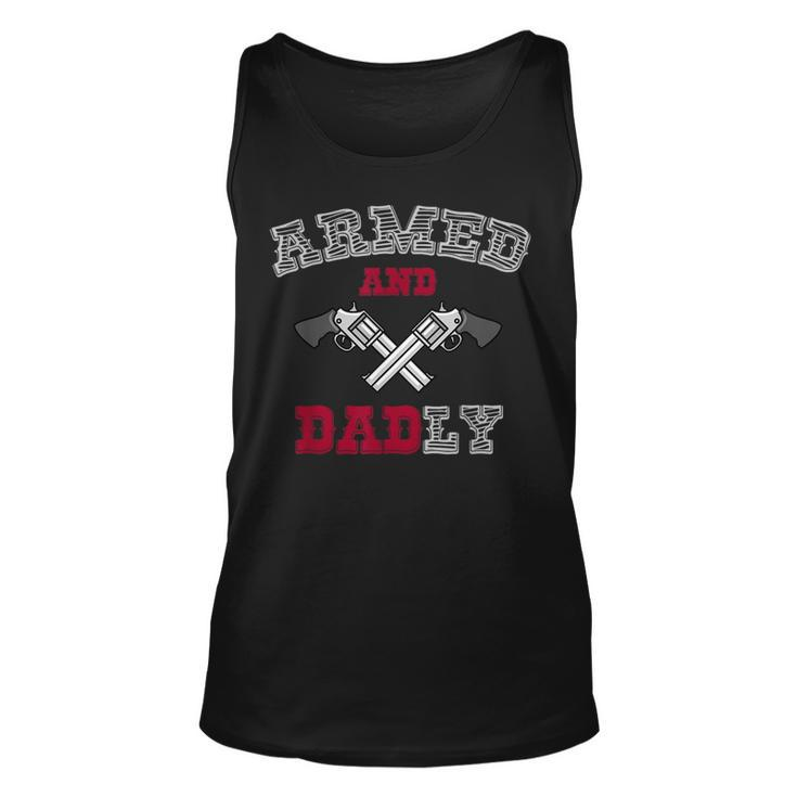 Armed And Dadly Deadly Father For Fathers Tank Top
