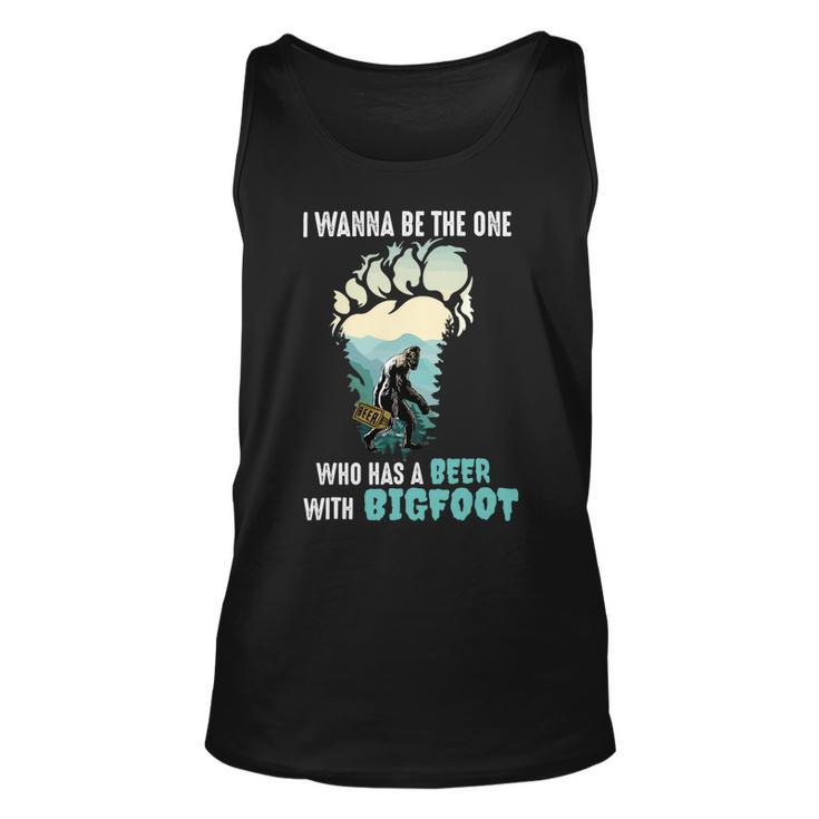 Beer Bigfoot I Wanna Be The One Has A Beer With Bigfoot14 Unisex Tank Top