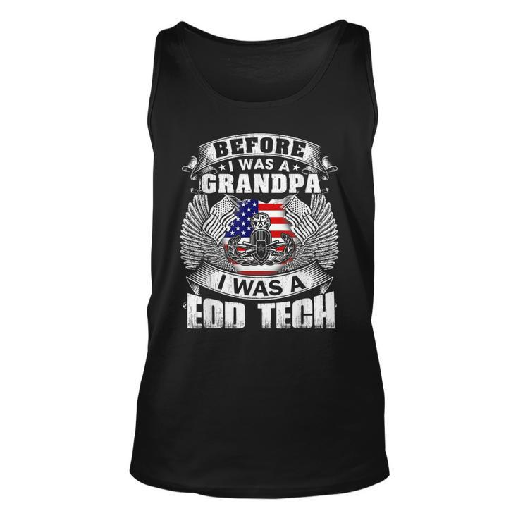 Before I Was A Grandpa I Was A Eod Tech  Unisex Tank Top