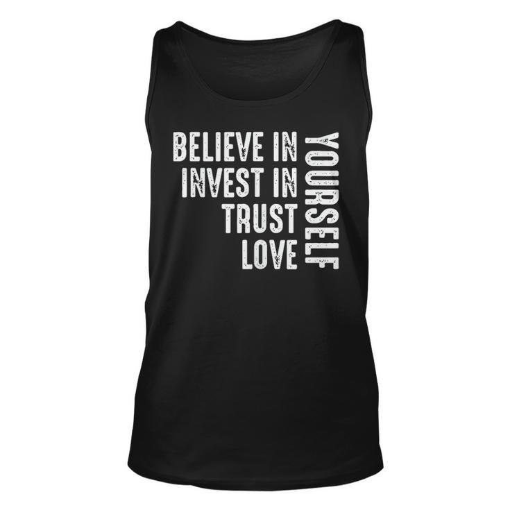 Believe In Yourself Invest Trust Love  Unisex Tank Top