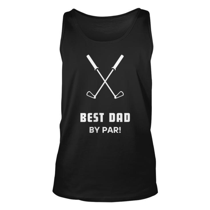 Best Dad By Par  Fathers Day Funny Simple Golfer Husband  Unisex Tank Top
