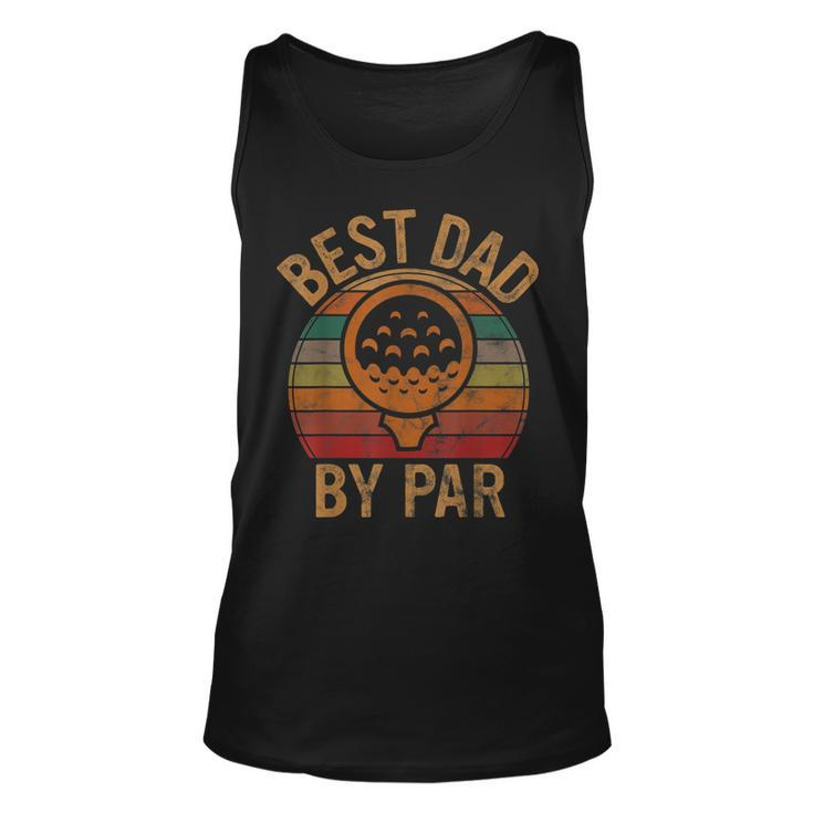 Best Dad By Par Fathers Day Golf Lover Gift Papa Golfer Unisex Tank Top