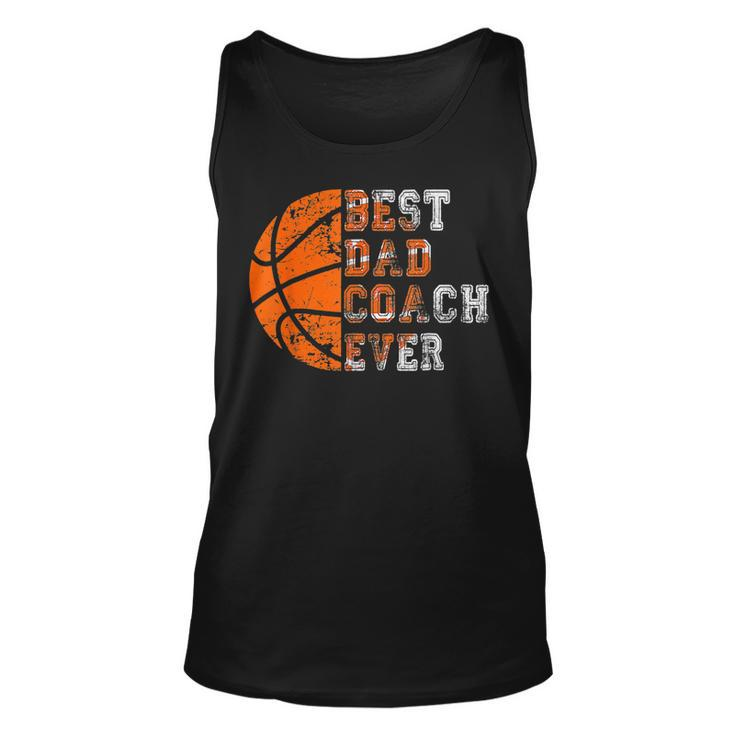 Best Dad Coach Ever Fathers Day Basketball Player Fan Papa  Unisex Tank Top