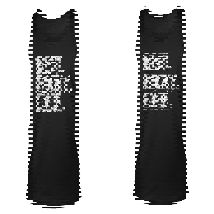 Best Rocky Ever Funny Personalized Name Joke Gift Idea Unisex Tank Top