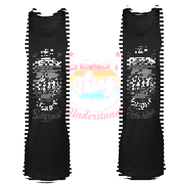 Betsy Retro Name Its A Betsy Thing Unisex Tank Top