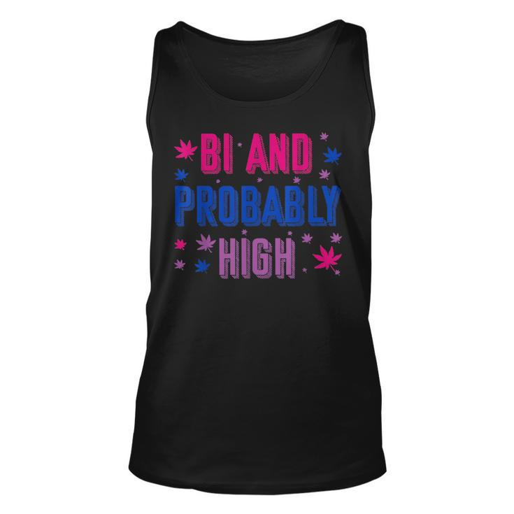 Bi And Probably High Bisexual Pothead Weed Weed Lovers Gift Unisex Tank Top