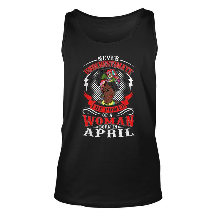 Birthday Never Underestimate A Woman Born In April Unisex Tank Top