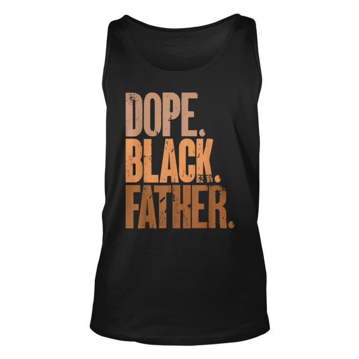 Black Dad Dope Black Father Fathers Day  Unisex Tank Top