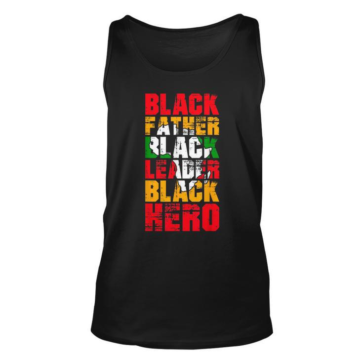 Black Father Black Leader Black Hero Fathers Day Junenth  Unisex Tank Top