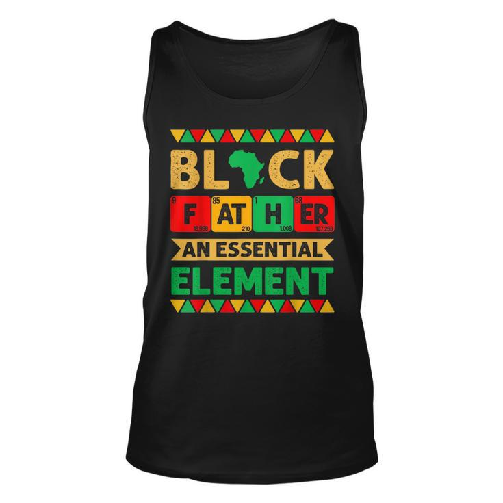 Black Father The Essential Element Fathers Day Black Dad Unisex Tank Top