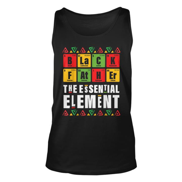 Black Father The Essential Element Fathers Day Junenth Unisex Tank Top