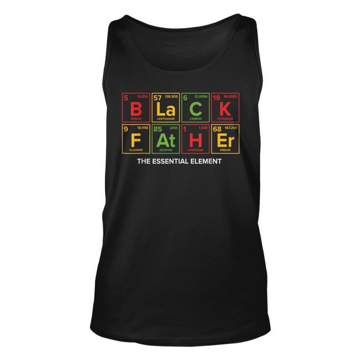 Black Father The Essential Element Fathers Day Junenth  Unisex Tank Top