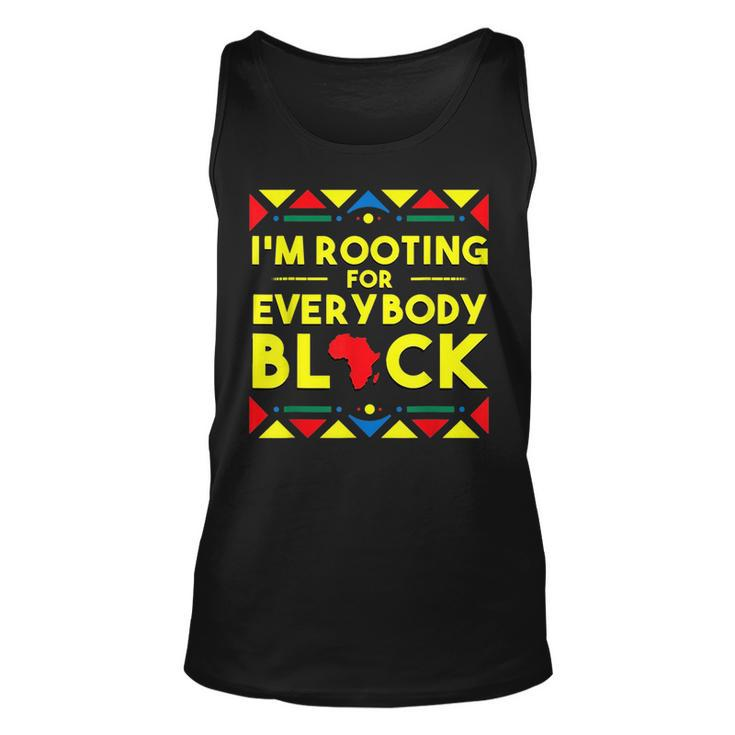 Black History  Im Rooting For Everybody Black Africa  Unisex Tank Top