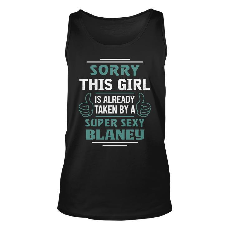 Blaney Name Gift This Girl Is Already Taken By A Super Sexy Blaney Unisex Tank Top