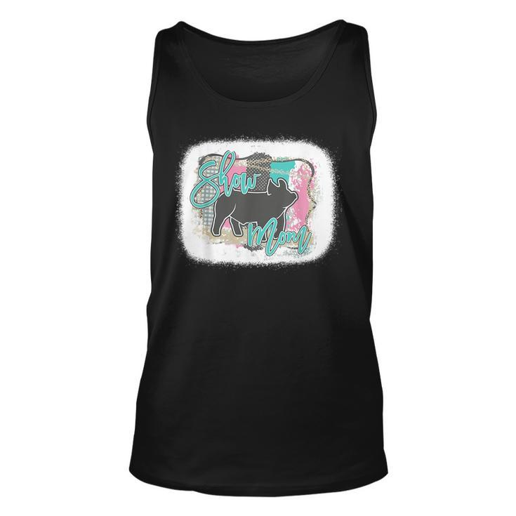 Bleached Pig Show Mom Mothers Day  Unisex Tank Top