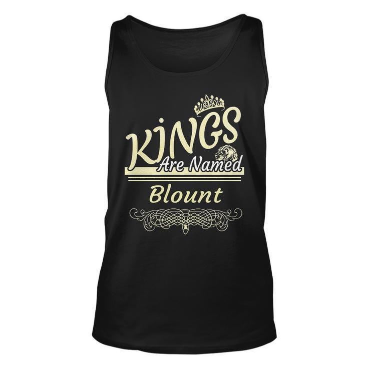 Blount Name Gift Kings Are Named Blount Unisex Tank Top