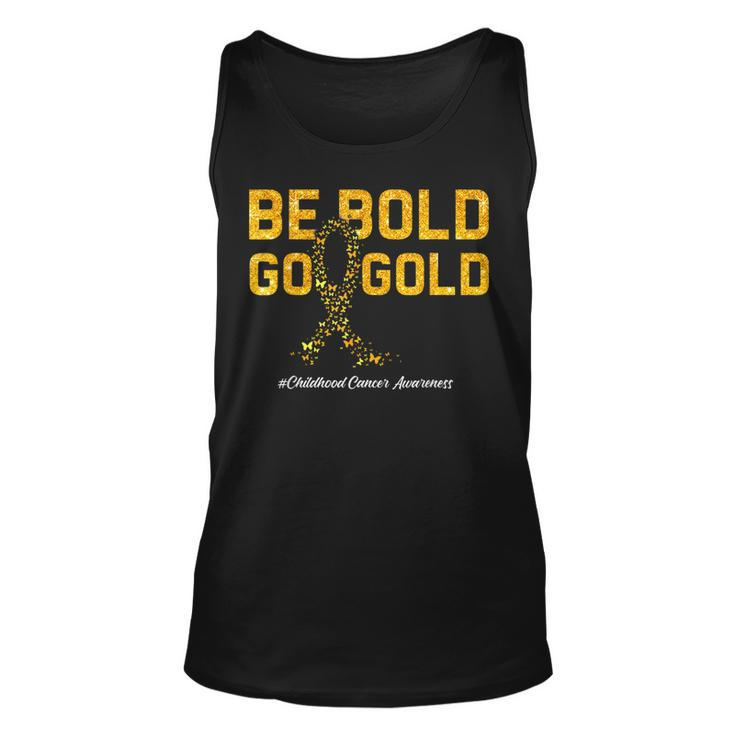 Be Bold Go Gold For Childhood Cancer Awareness Tank Top