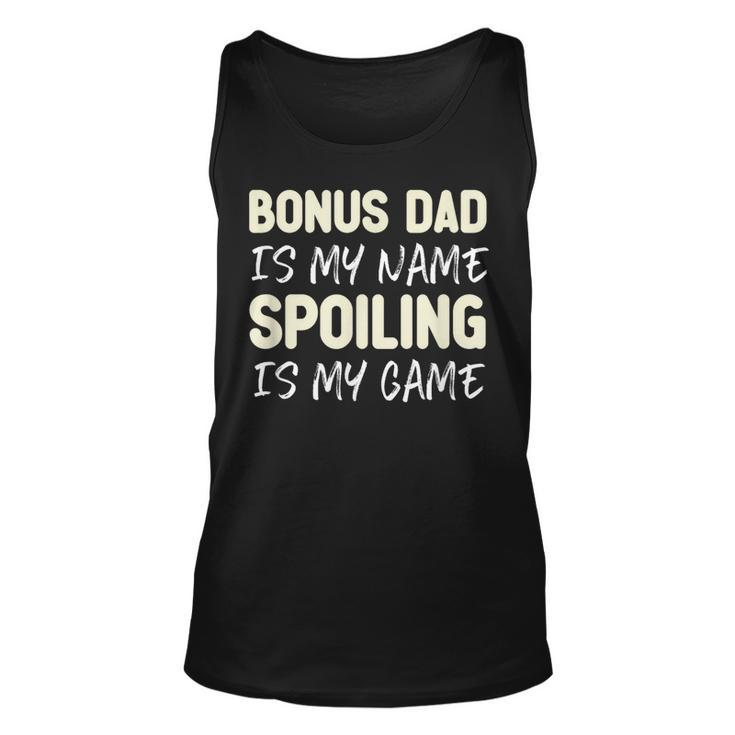 Bonus Dad Is My Name Spoiling Is My Game Funny  Unisex Tank Top