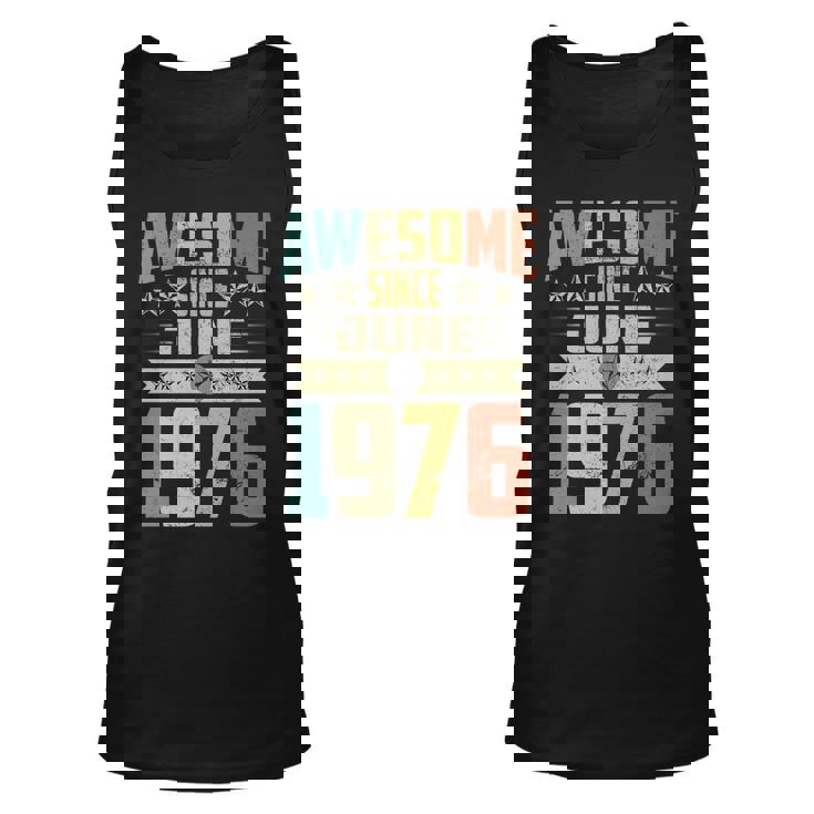 Born In June 1976 Birthday Awesome Since June 1976 Unisex Tank Top