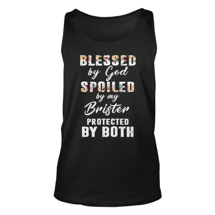 Brister Name Gift Blessed By God Spoiled By My Brister Unisex Tank Top