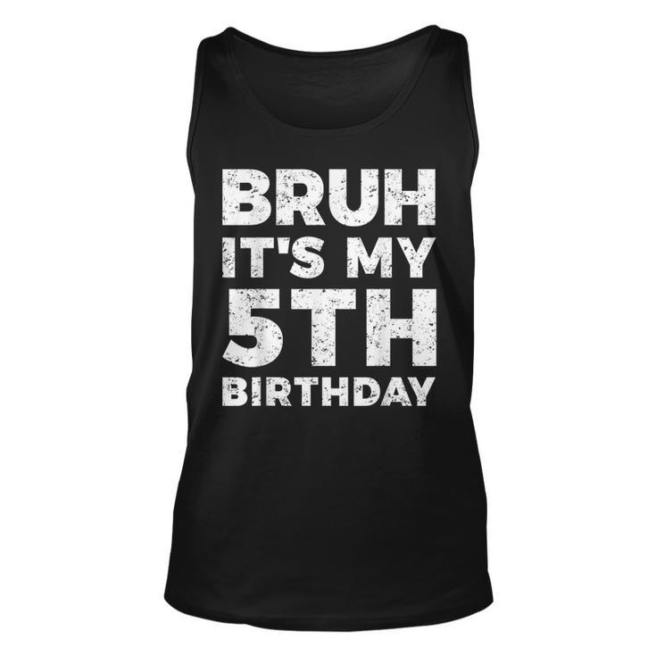 Bruh It's My 5Th Birthday 5 Year Old Birthday Tank Top