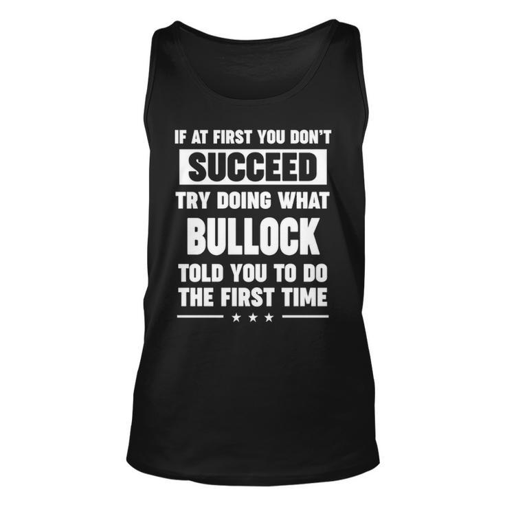 Bullock Name Gift What Bullock Told You To Do Unisex Tank Top