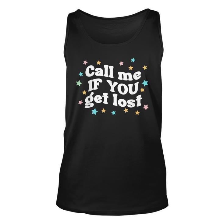 Call Me If You Get Lost Trendy Costume  Unisex Tank Top