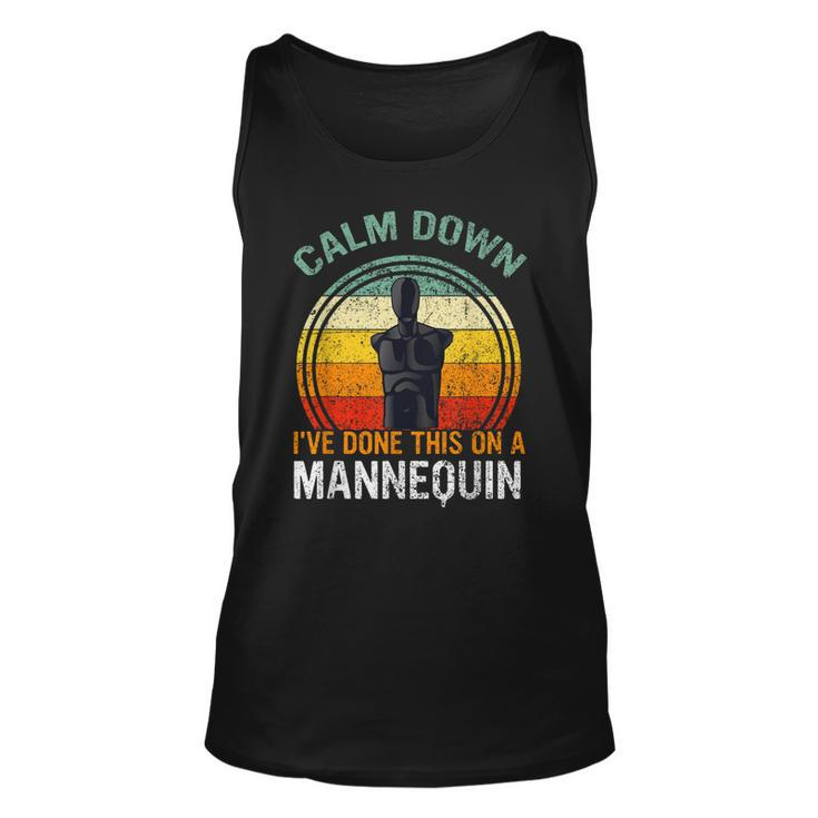 Calm Down Ive Done This On A Mannequin Funny  Unisex Tank Top