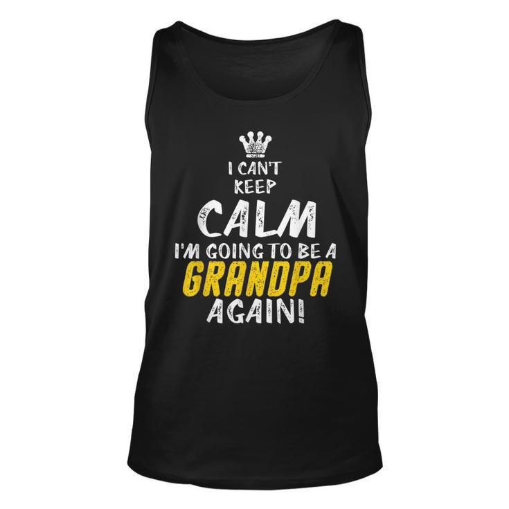 Cant Keep Calm Im Going To Be A Grandpa Family  Unisex Tank Top