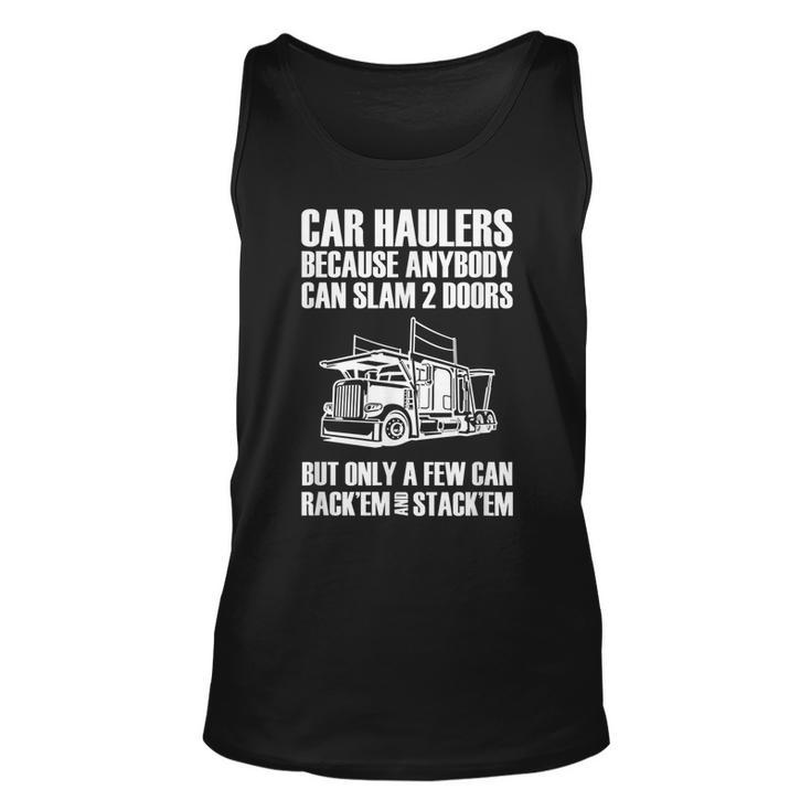 Car Haulers Because Anybody Can Slam 2 Doors Unisex Tank Top