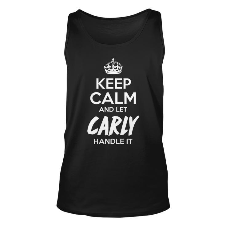 Carly Name Gift Keep Calm And Let Carly Handle It Unisex Tank Top
