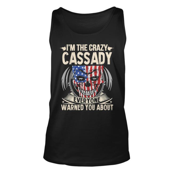 Cassady Name Gift Im The Crazy Cassady Unisex Tank Top