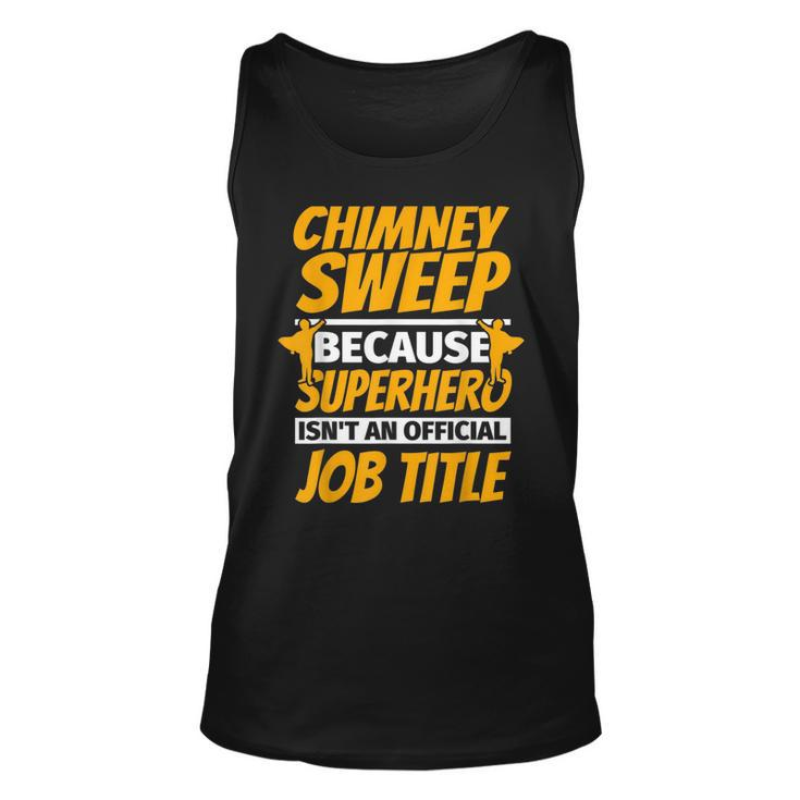 Chimney Sweep Funny Humor Gift Humor Funny Gifts Unisex Tank Top